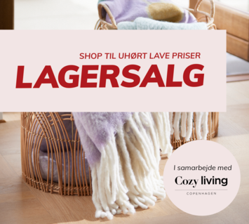 Lagersalg – shop til uhørt lave priser i samarbejde Cozy Living